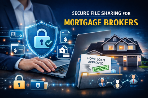 Secure File Sharing for Mortgage Brokers